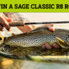 Win a Sage CLASSIC R8 Rod!